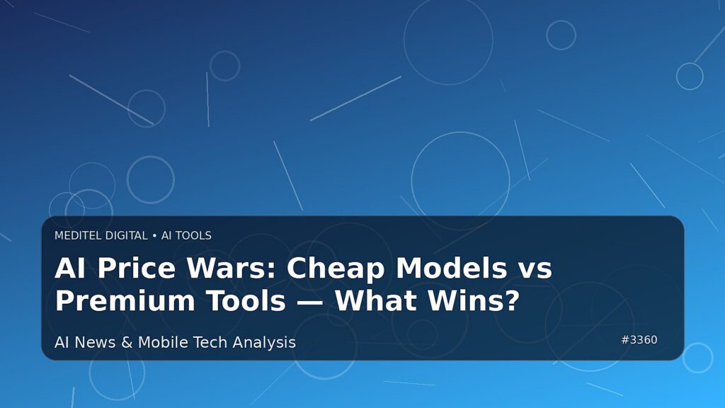 AI Price Wars: Cheap Models vs Premium Tools — What Wins? — Meditel Digital editorial image