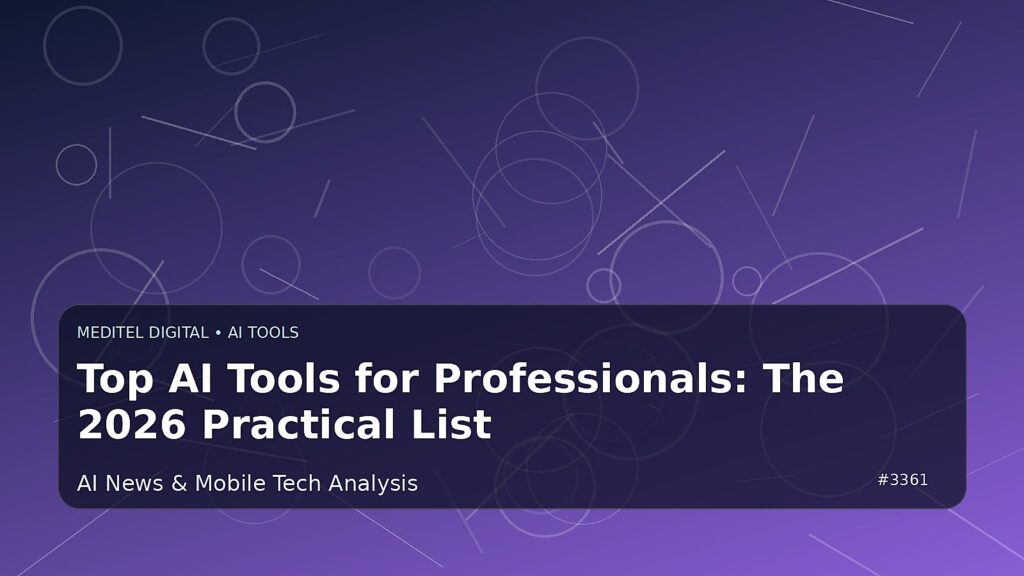 Top AI Tools for Professionals: The 2026 Practical List — Meditel Digital editorial image