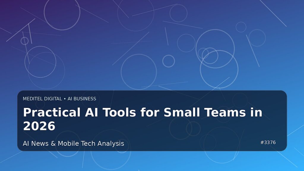 Practical AI Tools for Small Teams in 2026 — Meditel Digital editorial image