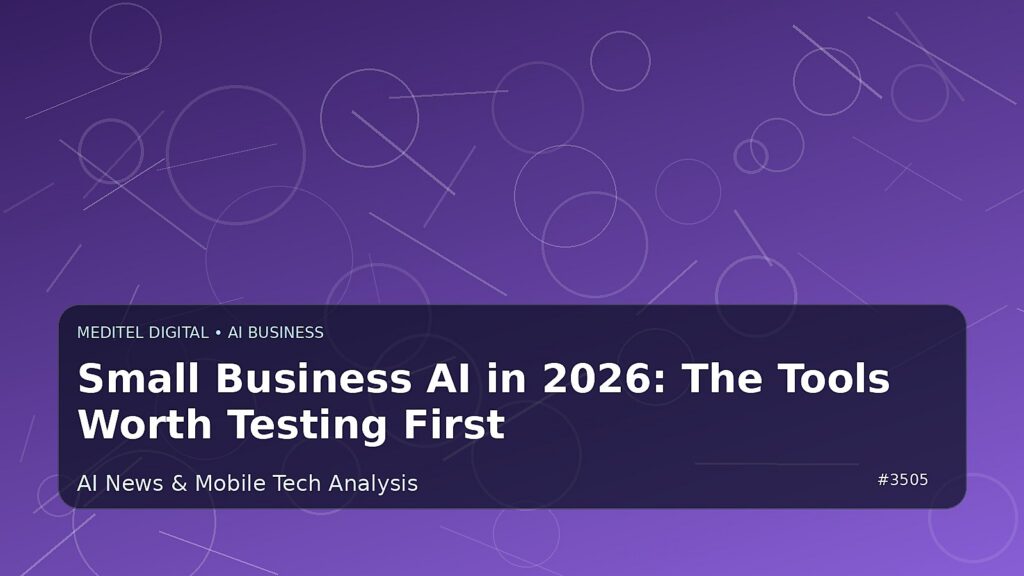 Small Business AI in 2026: The Tools Worth Testing First — Meditel Digital editorial image