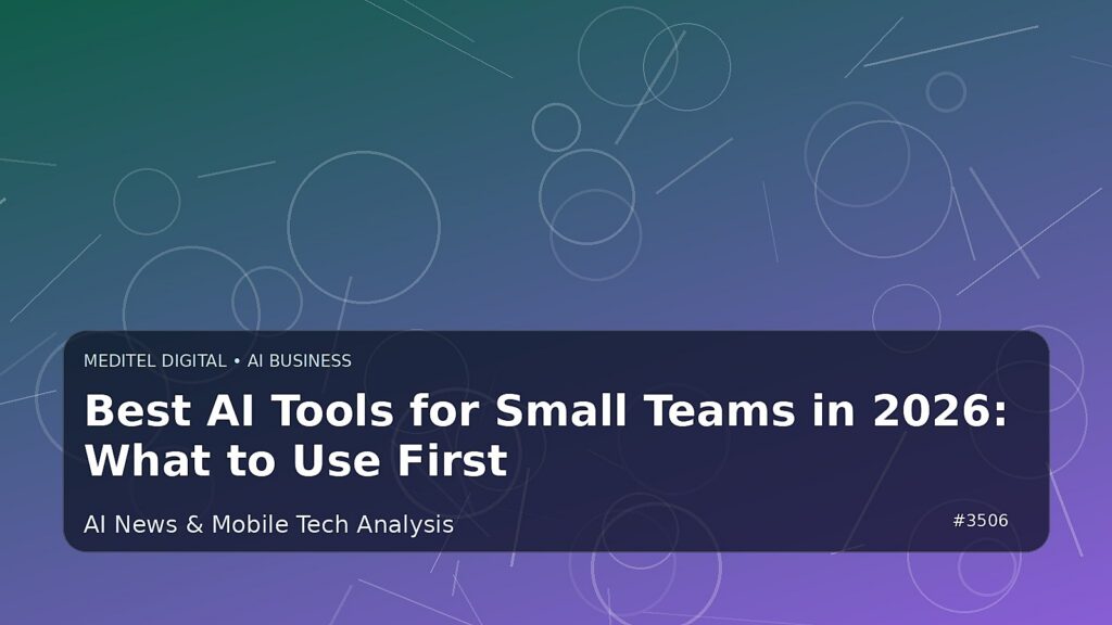 Best AI Tools for Small Teams in 2026: What to Use First — Meditel Digital editorial image